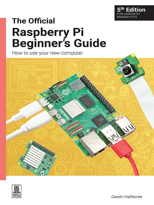 Title details for The Official Raspberry Pi Beginner's Guide by Gareth Halfacree - Wait list